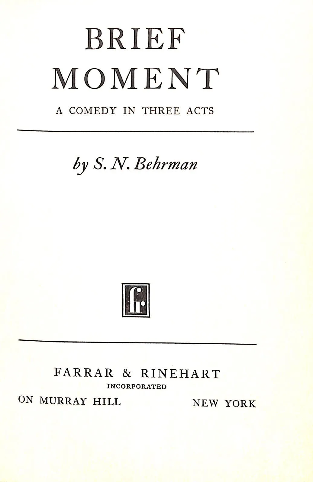 Brief Moment: A Comedy in Three Acts by S.N. Behrman